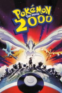 Pokémon: The Movie 2000 (The Power of One)