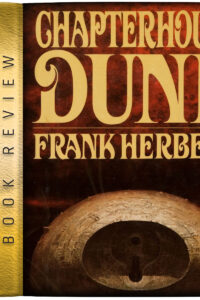 Book Review: Chapterhouse: Dune by Frank Herbert