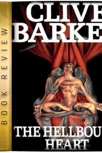 Book Review: The Hellbound Heart by Clive Barker