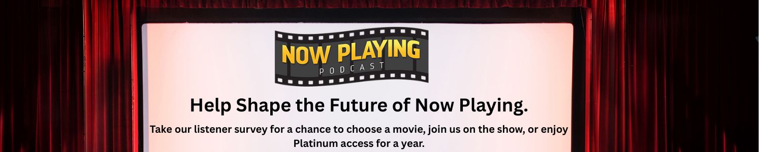 Take The Now Playing Podcast Survey