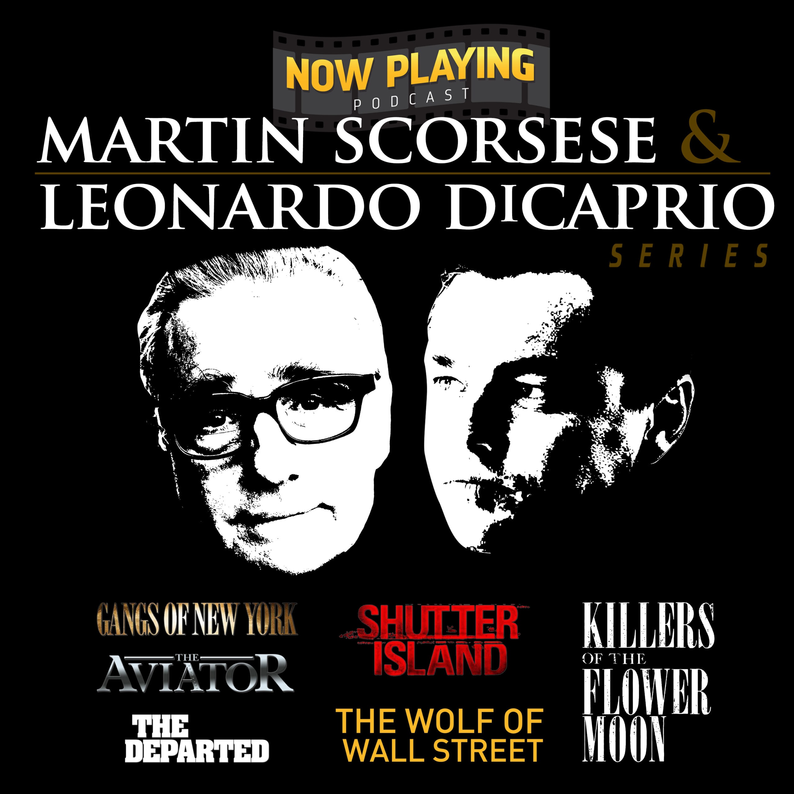 Now Playing Podcast Presents: The Martin Scorsese / Leonardo DiCaprio Retrospective Series